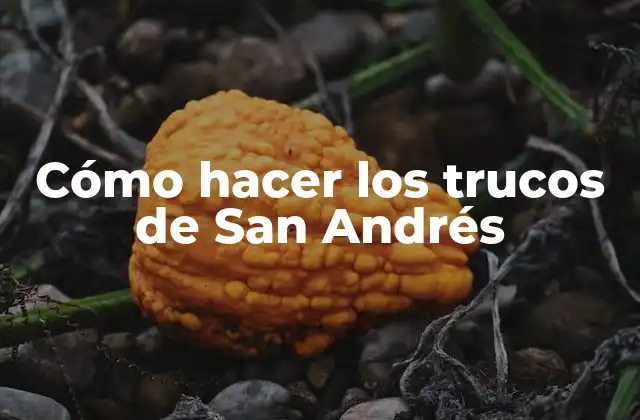 Cómo Hacer los Trucos de San Andrés