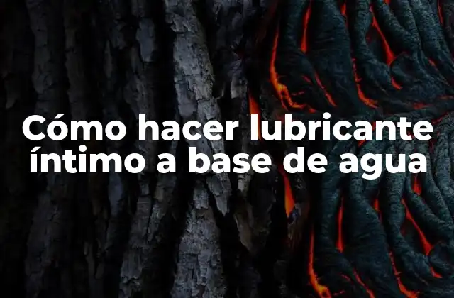 Cómo Hacer Lubricante Íntimo a Base de Agua 2 Cómo hacer lubricante íntimo a base de agua