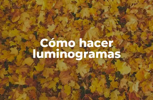 Cómo Hacer Luminogramas 2 ¿Qué es un luminograma?