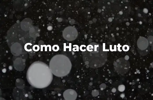 Como Hacer Luto