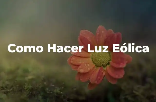 Como Hacer Luz Eólica