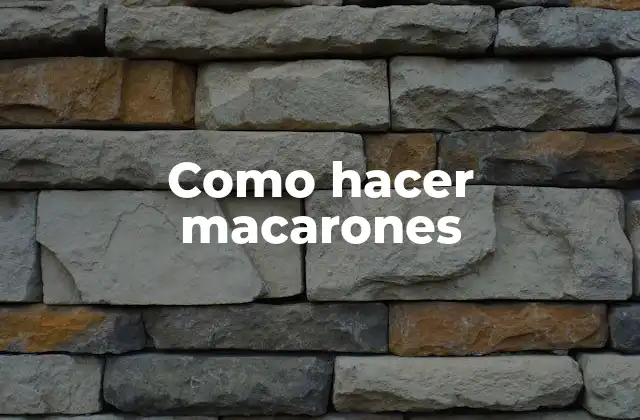 Como Hacer Macarones