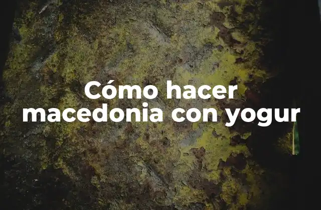 Cómo Hacer Macedonia con Yogur