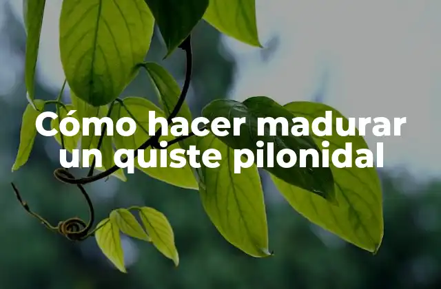 Cómo Hacer Madurar un Quiste Pilonidal