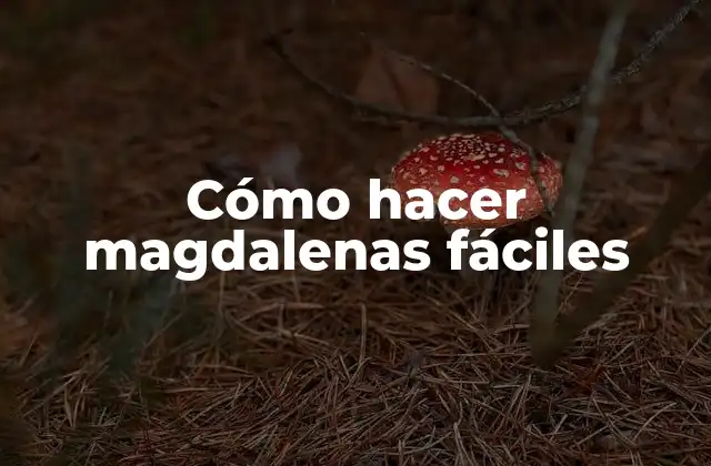 Cómo hacer magdalenas fáciles