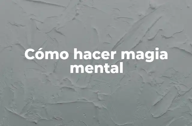 Cómo Hacer Magia Mental