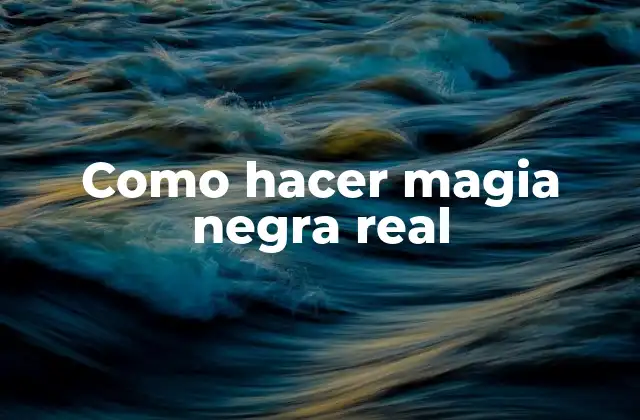 Como Hacer Magia Negra Real