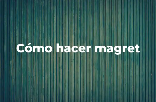 Cómo Hacer Magret