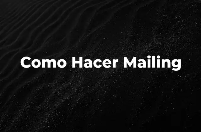 Como Hacer Mailing