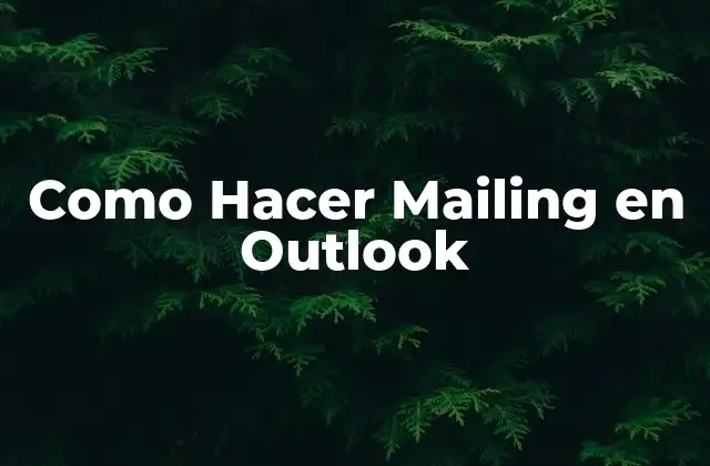Como Hacer Mailing en Outlook