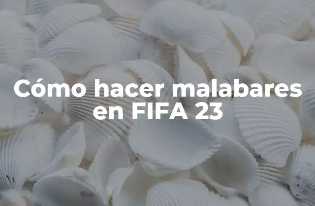 Cómo Hacer Malabares en Fifa 23