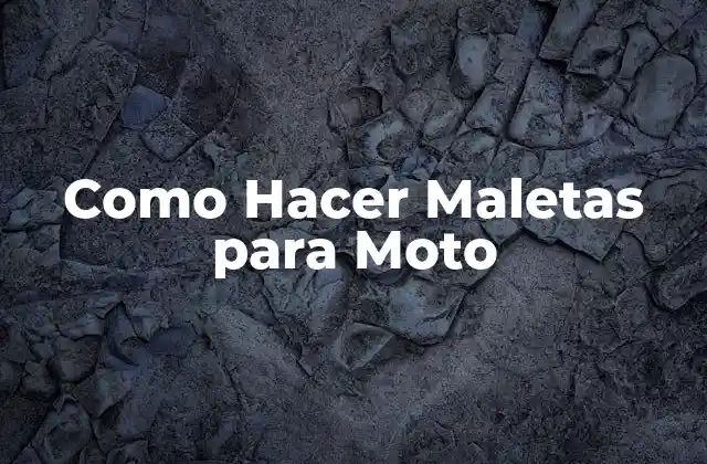 Como Hacer Maletas para Moto