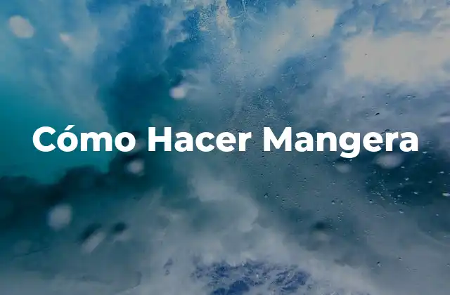 Cómo Hacer Mangera 2 Cómo Hacer Mangera
