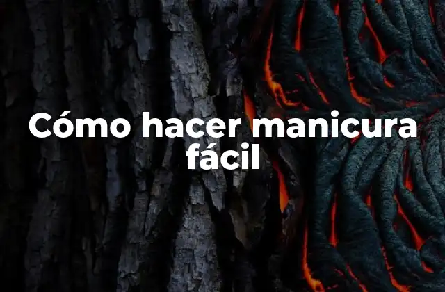 Cómo Hacer Manicura Fácil