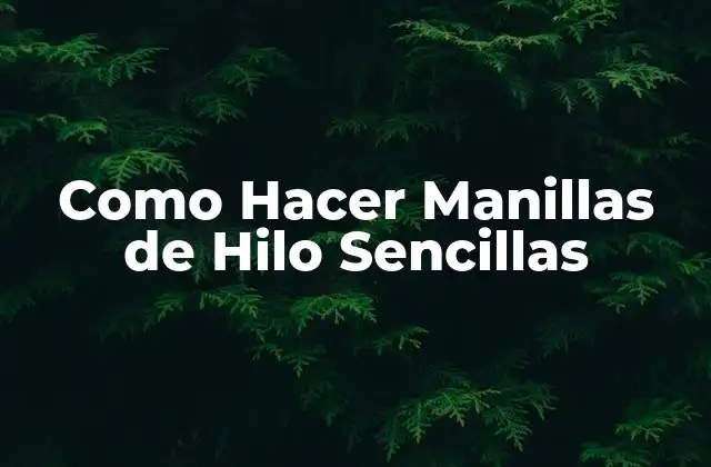 Como Hacer Manillas de Hilo Sencillas