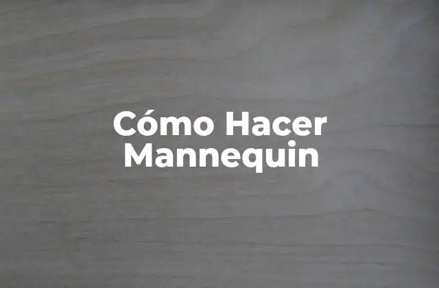 Cómo Hacer Mannequin