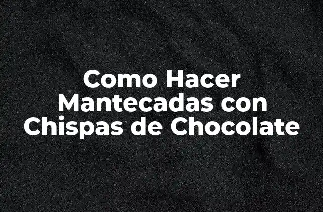 Como Hacer Mantecadas con Chispas de Chocolate
