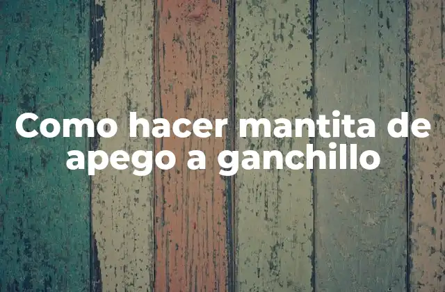 Como Hacer Mantita de Apego a Ganchillo