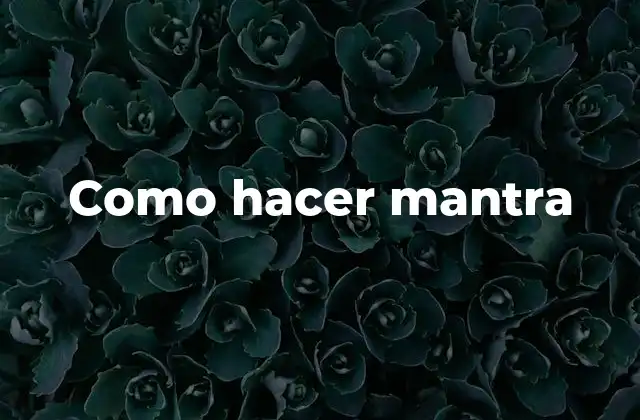 Como Hacer Mantra
