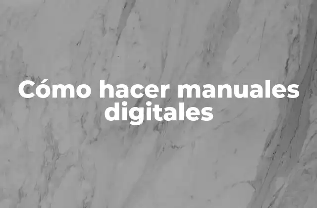 Cómo Hacer Manuales Digitales