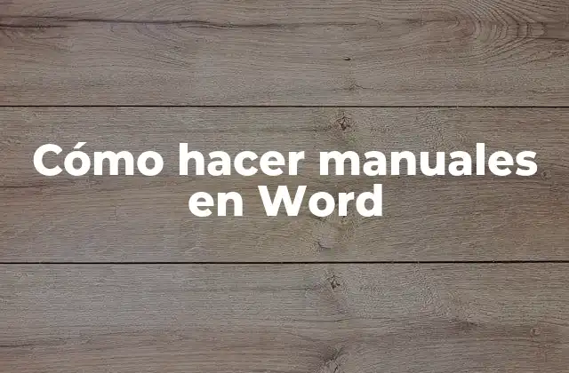 Cómo Hacer Manuales en Word