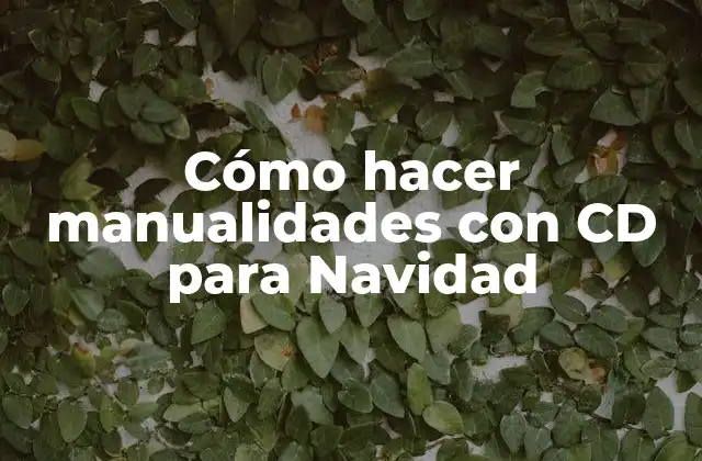 Cómo hacer manualidades con CD para Navidad