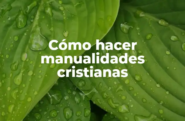 Cómo Hacer Manualidades Cristianas