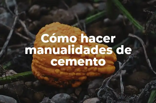 Cómo Hacer Manualidades de Cemento