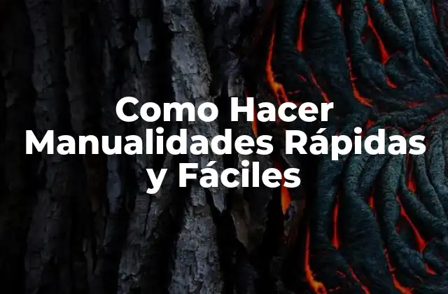 Como Hacer Manualidades Rápidas y Fáciles