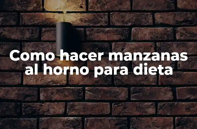 Como Hacer Manzanas Al Horno para Dieta