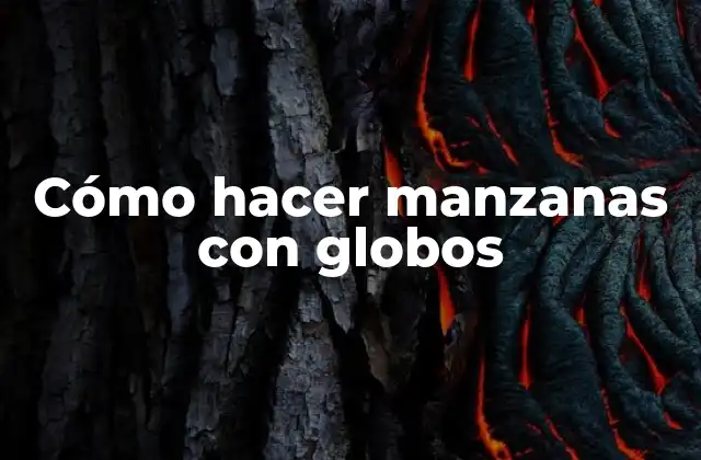 Cómo hacer manzanas con globos