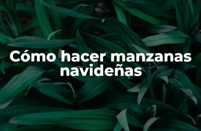 Cómo Hacer Manzanas Navideñas