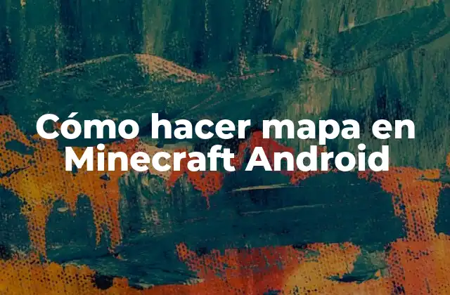 Cómo Hacer Mapa en Minecraft Android