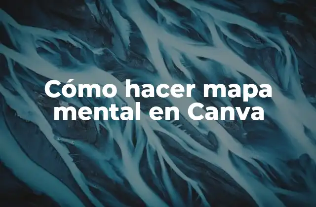 Cómo Hacer Mapa Mental en Canva