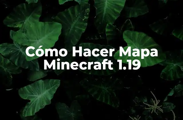 Cómo Hacer Mapa Minecraft 1.19