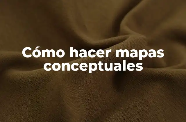 Cómo Hacer Mapas Conceptuales