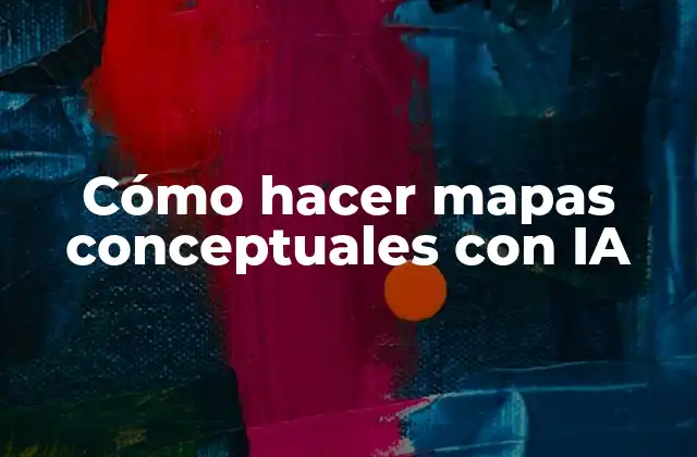 ¿Qué son mapas conceptuales con IA?