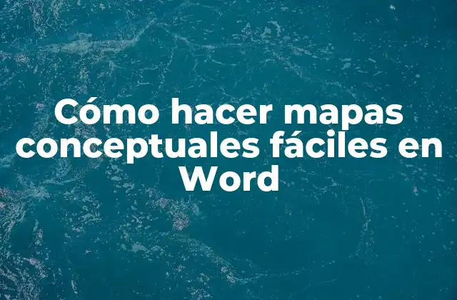Cómo Hacer Mapas Conceptuales Fáciles en Word