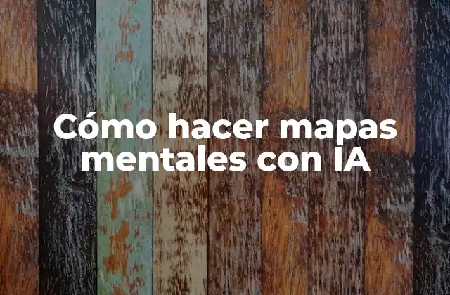 Cómo hacer mapas mentales con IA
