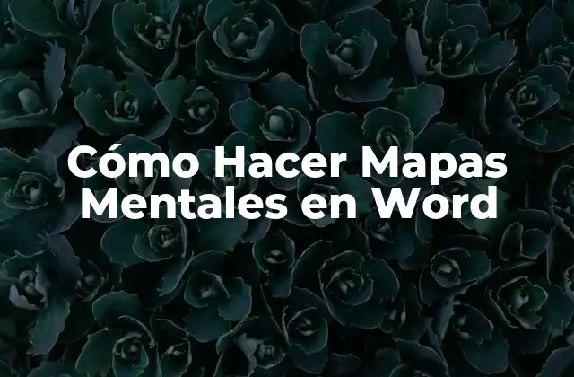 Cómo Hacer Mapas Mentales en Word