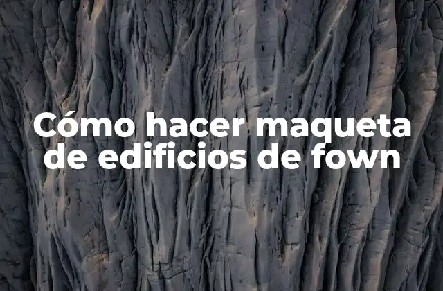 Cómo Hacer Maqueta de Edificios de Fown 2 Cómo hacer maqueta de edificios de fown