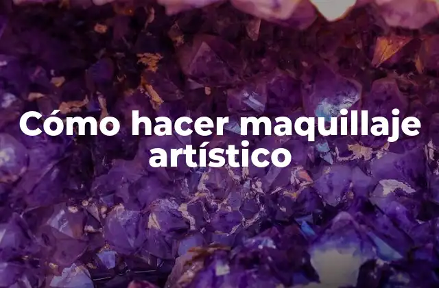 Cómo Hacer Maquillaje Artístico 2 Cómo hacer maquillaje artístico