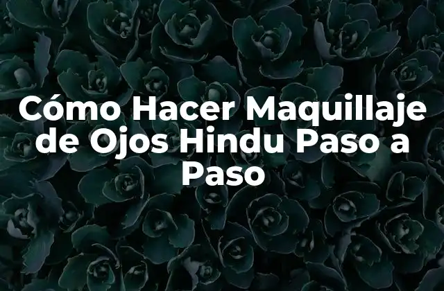 Cómo Hacer Maquillaje de Ojos Hindu Paso a Paso 2 Cómo Hacer Maquillaje de Ojos Hindu