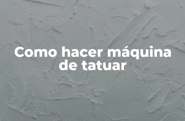 Como Hacer Máquina de Tatuar