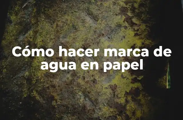 Cómo Hacer Marca de Agua en Papel