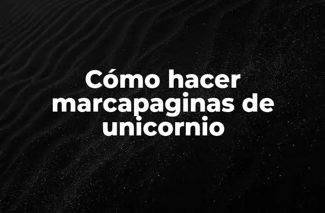 Cómo Hacer Marcapaginas de Unicornio