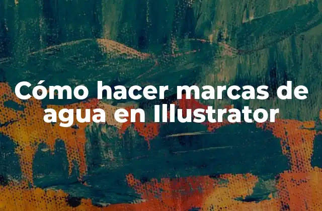 Cómo Hacer Marcas de Agua en Illustrator