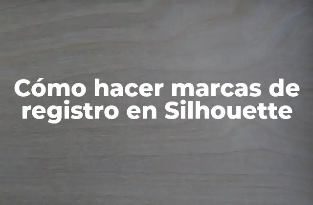 Cómo Hacer Marcas de Registro en Silhouette