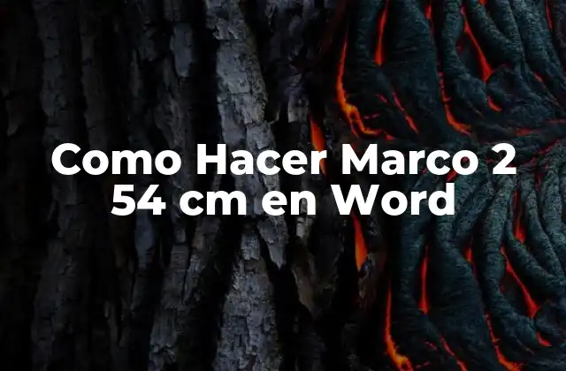 Como Hacer Marco 2 54 Cm en Word