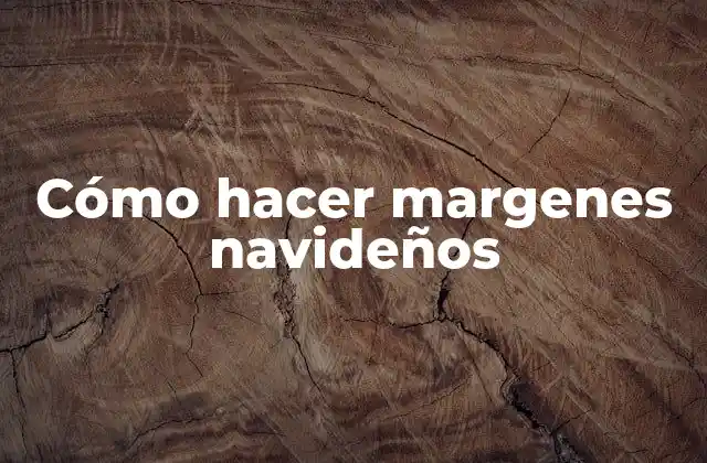 Cómo Hacer Margenes Navideños